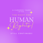 100 years later the fight for human rights still continues