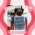 Know Your Rights Episode is Live